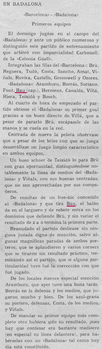 24 Setembre 1916.Badalona 2 - Barcelona 0. Bau marca un gol de "free-kic".